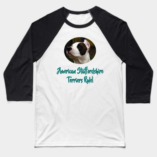 American Staffordshire Terriers Rule! Baseball T-Shirt